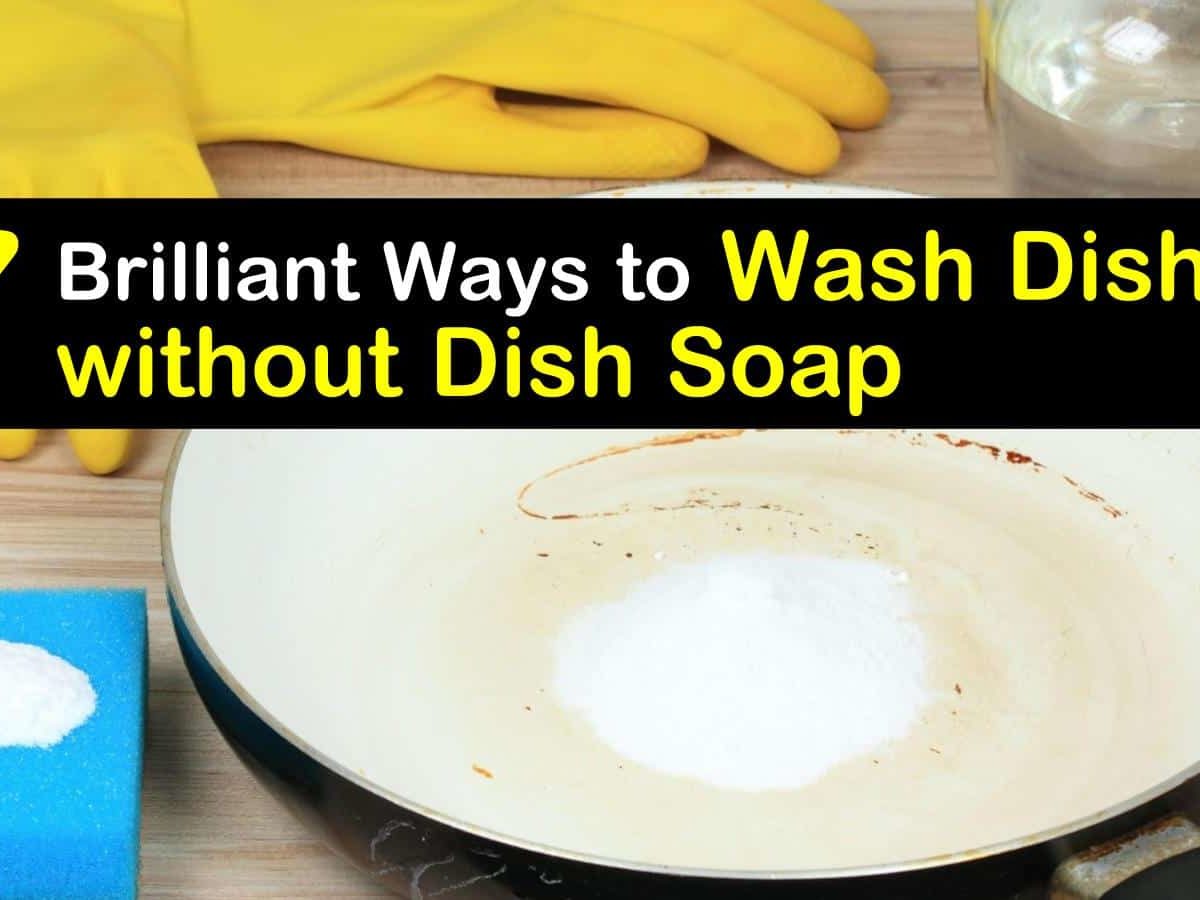 https://www.tipsbulletin.com/wp-content/uploads/2020/05/how-to-wash-dishes-without-dish-soap-t1-1200x900-cropped.jpg