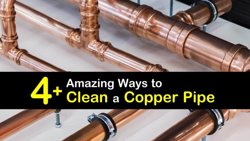 4 Amazing Ways To Clean A Copper Pipe