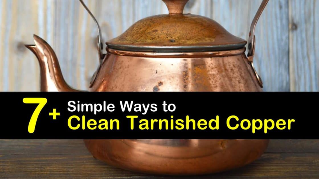 7+ Simple Ways to Clean Tarnished Copper