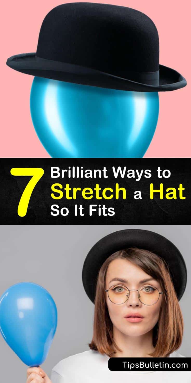 7 Brilliant Ways to Stretch a Hat So It Fits