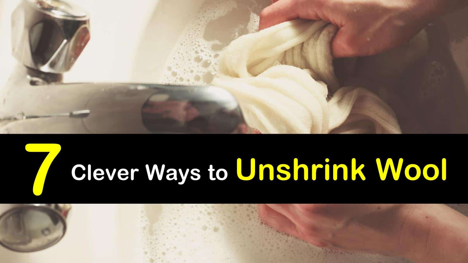 7 Clever Ways to Unshrink Wool