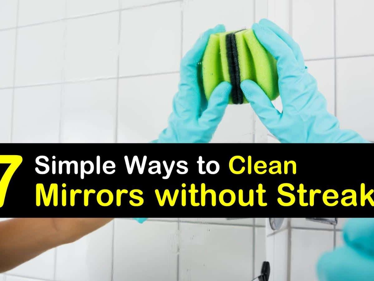 To Clean Mirrors Without Streaks, How To Clean Bathroom Mirror Without Leaving Streaks