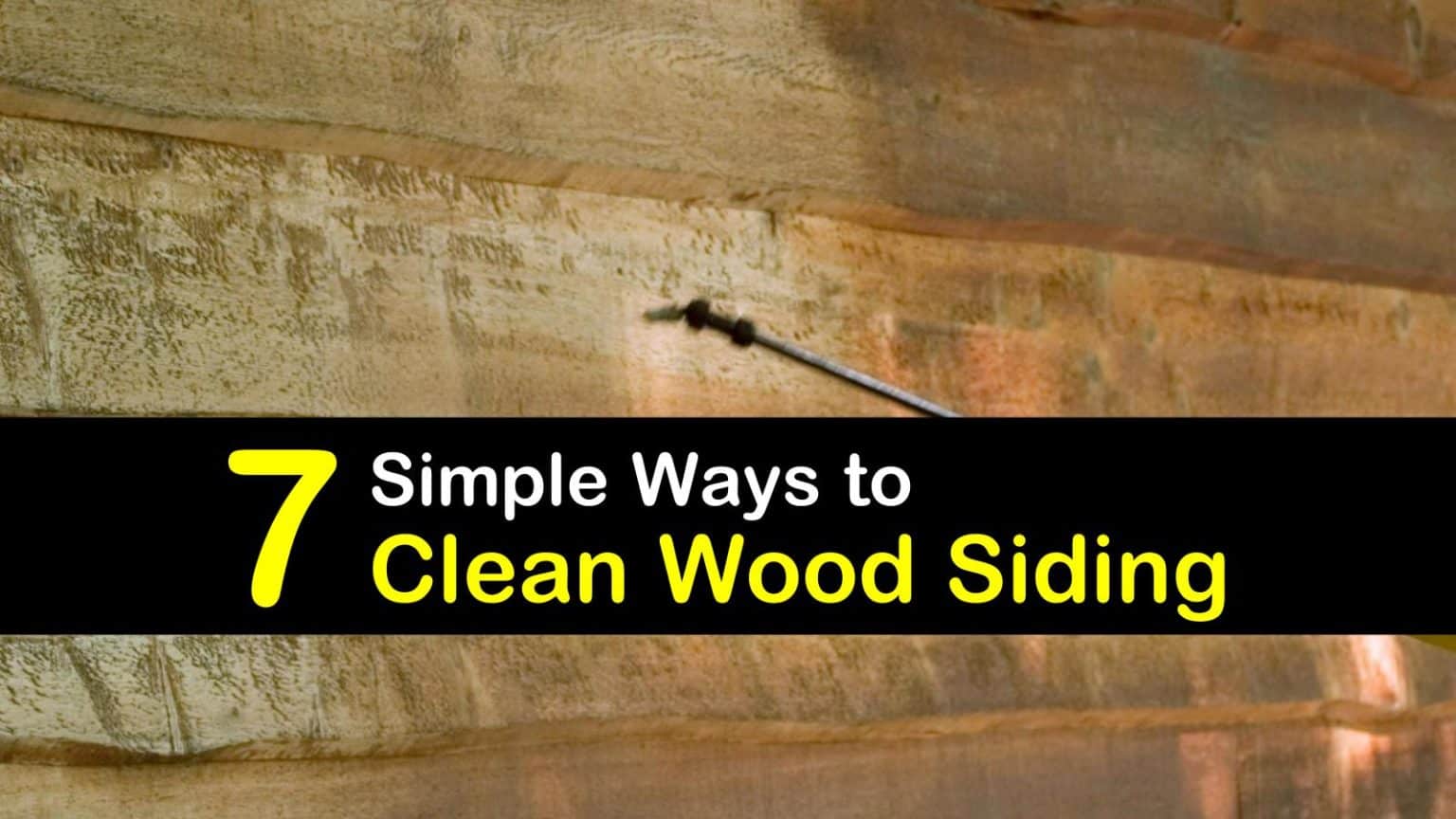 7 Simple Ways to Clean Wood Siding