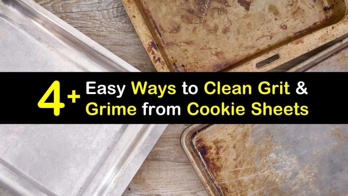 4+ Easy Ways to Clean Grit and Grime from Cookie Sheets