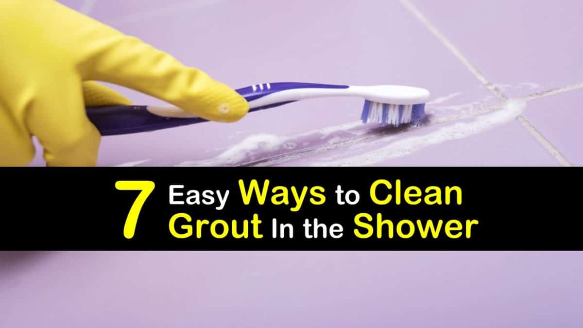 7 Easy Ways to Clean Grout in the Shower