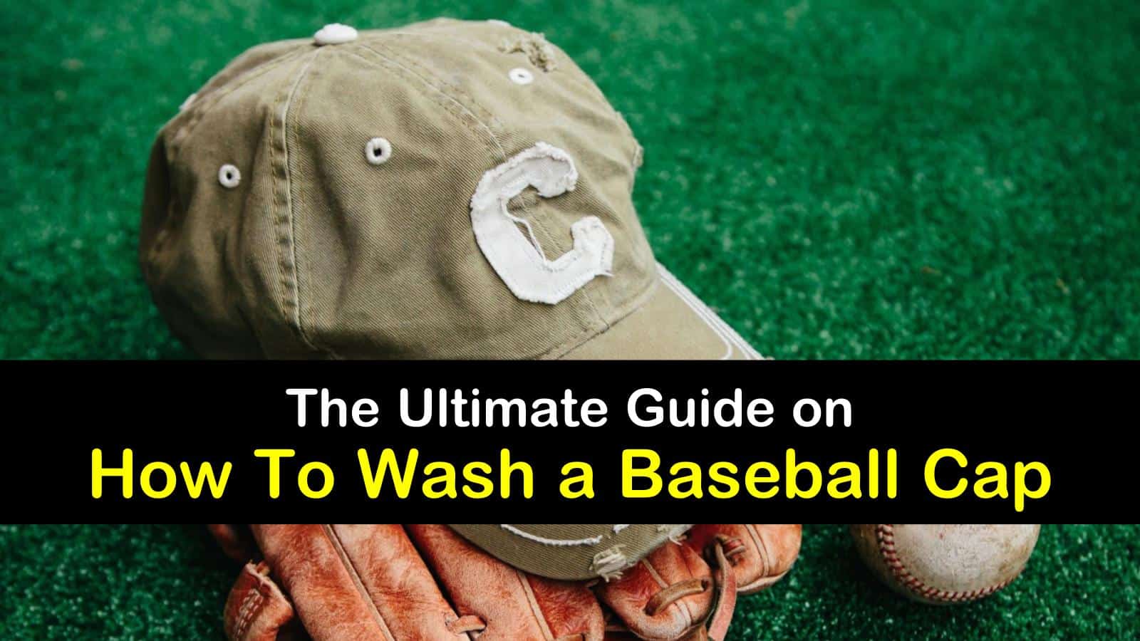 The Ultimate Guide on How to Wash a Baseball Cap