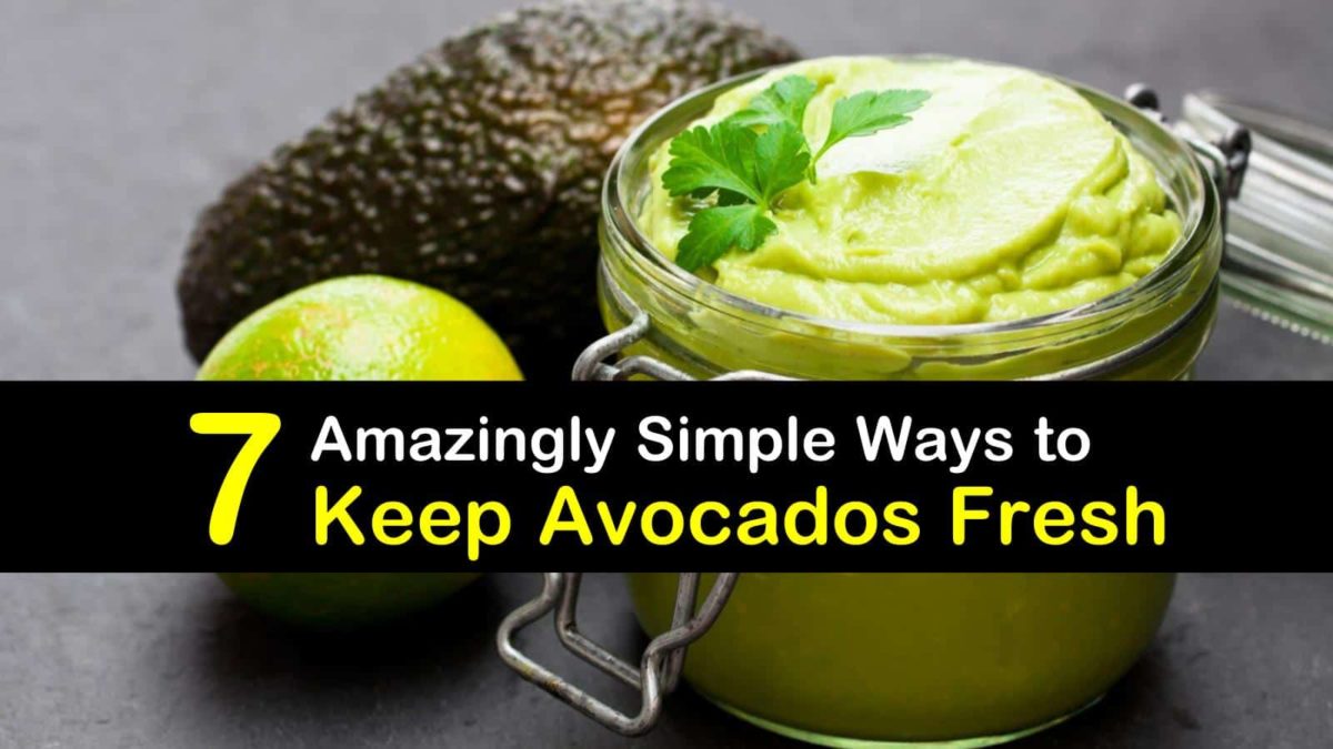 7 Amazingly Simple Ways to Keep Avocados Fresh