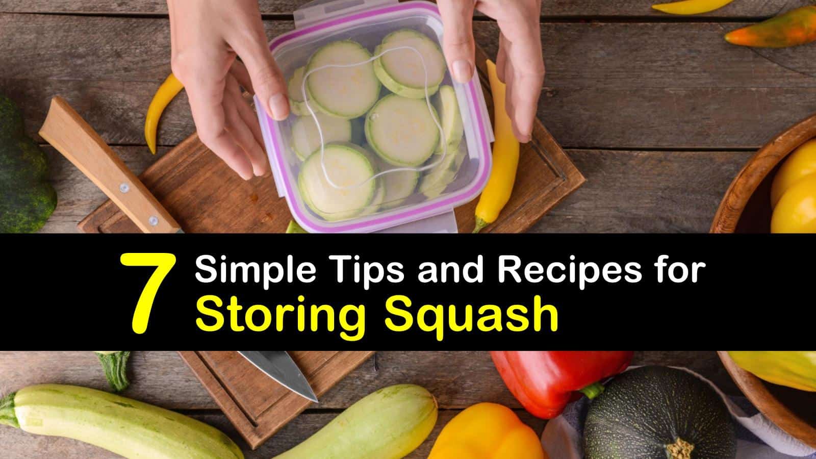 7 Simple Tips and Recipes for Storing Squash