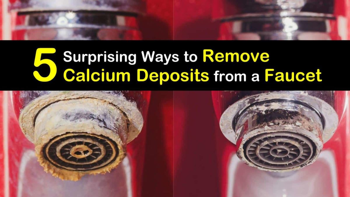 How To Clean Build Up On Faucet 5 Surprising Ways to Remove Calcium Deposits from a Faucet