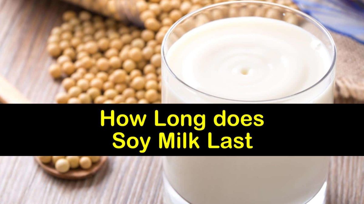 How Long does Soy Milk Last