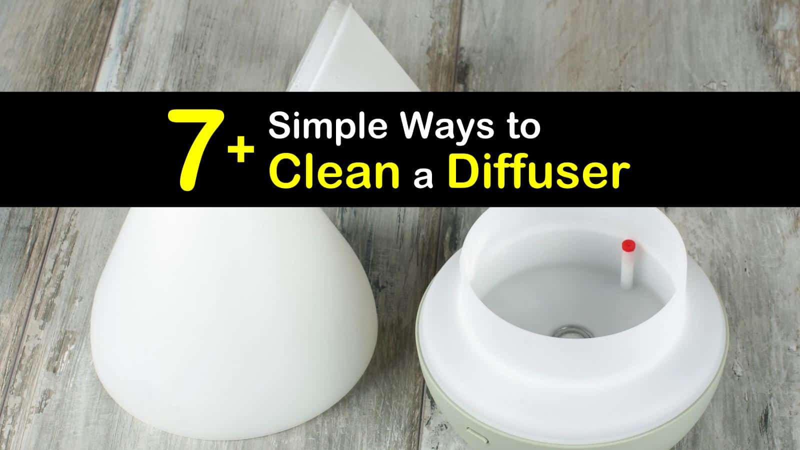 7+ Simple Ways to Clean a Diffuser
