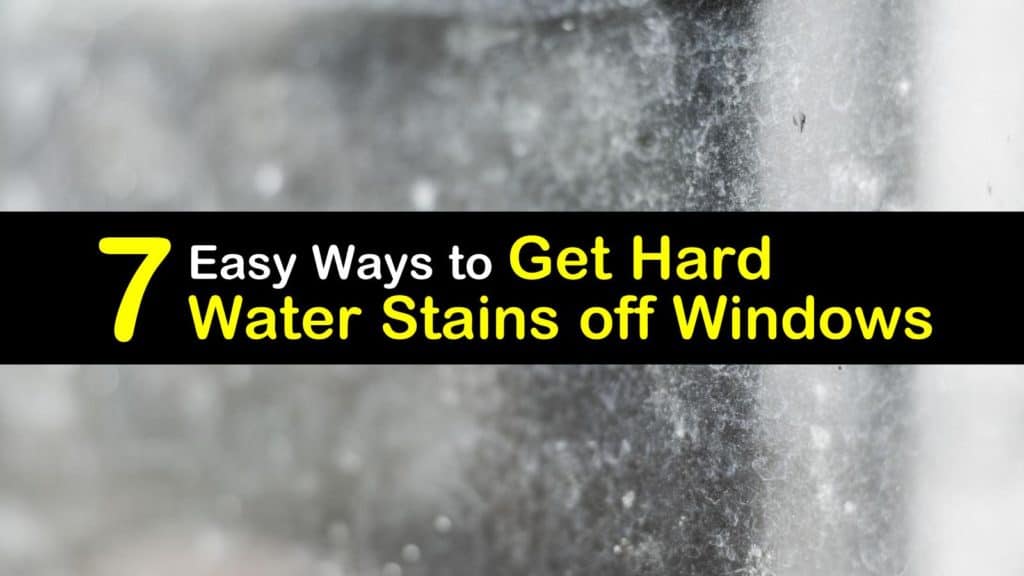 How to Get Hard Water Stains off Windows titleimg1