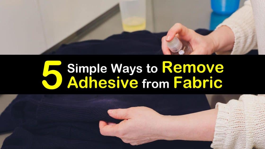 5 Simple Ways to Remove Adhesive from Fabric