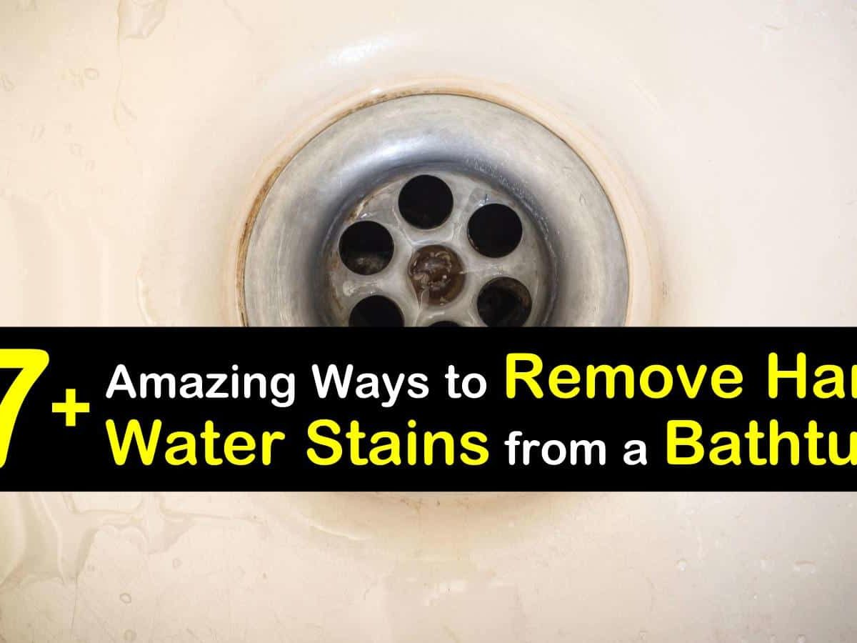 Remove Hard Water Stains From A Bathtub, How Do You Get Hard Water Stains Out Of A Bathtub