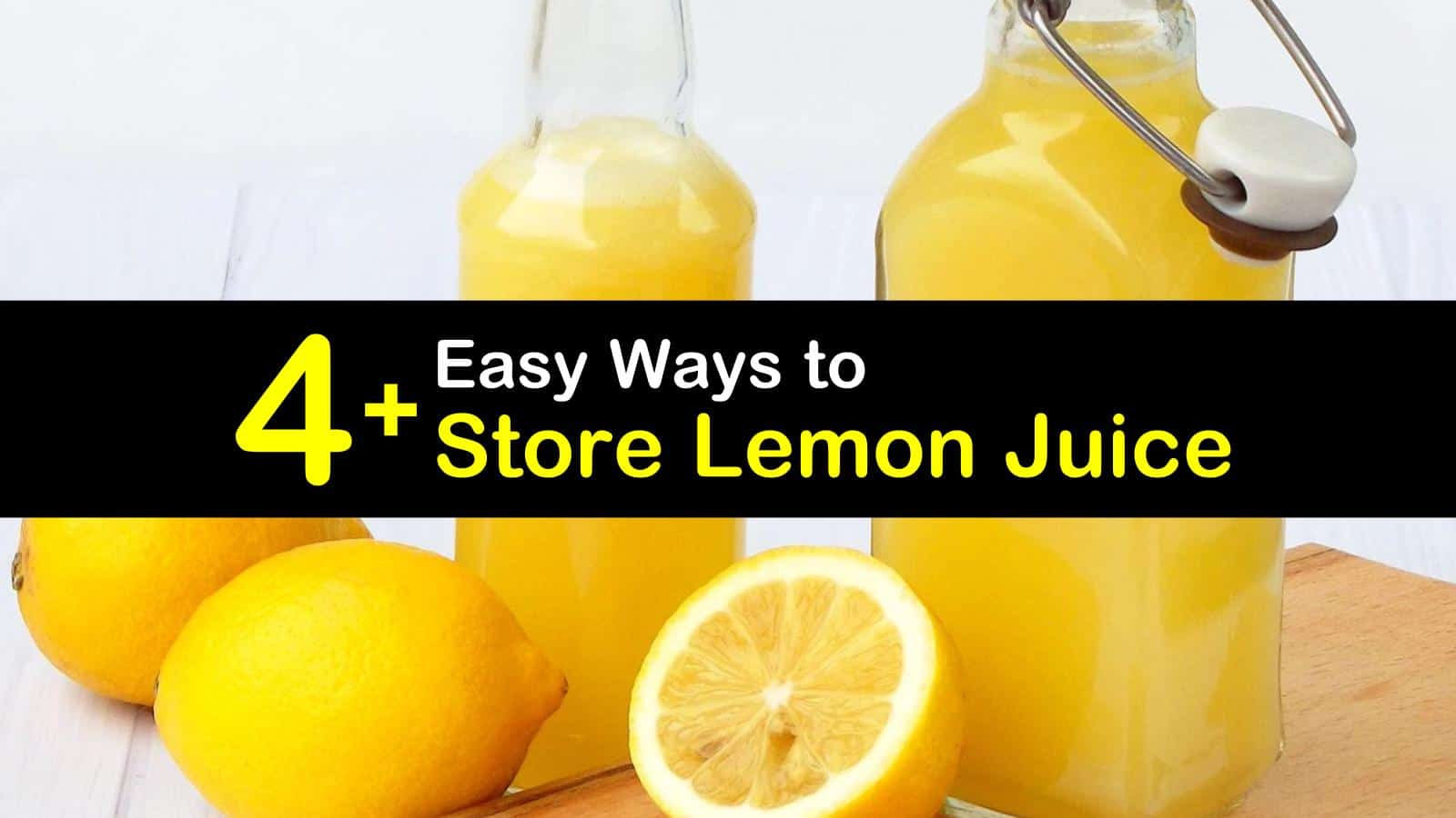 4+ Easy Ways to Store Lemon Juice