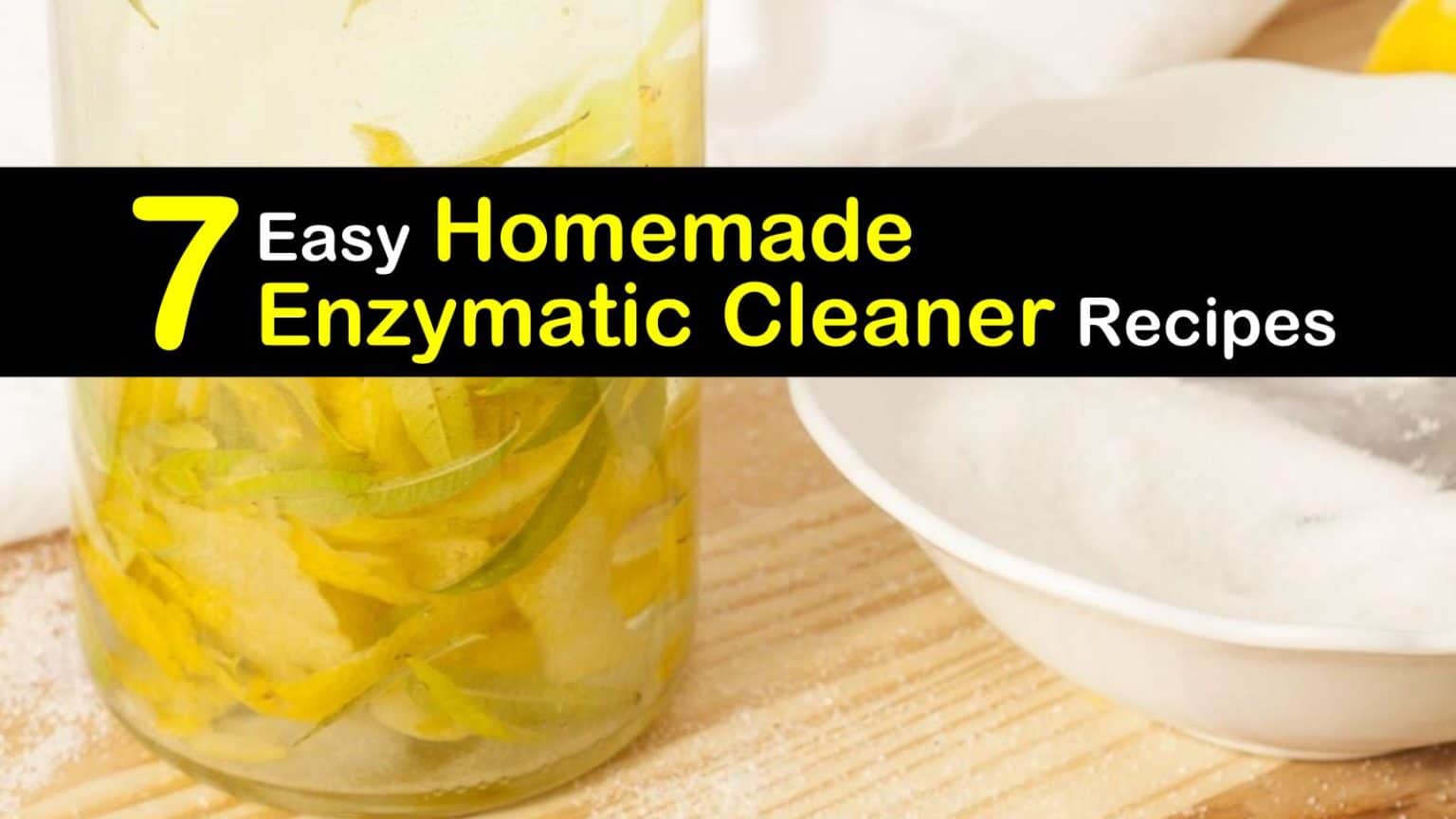 7 Easy Homemade Enzymatic Cleaner Recipes