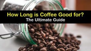 How Long is Coffee Good for titleimg1