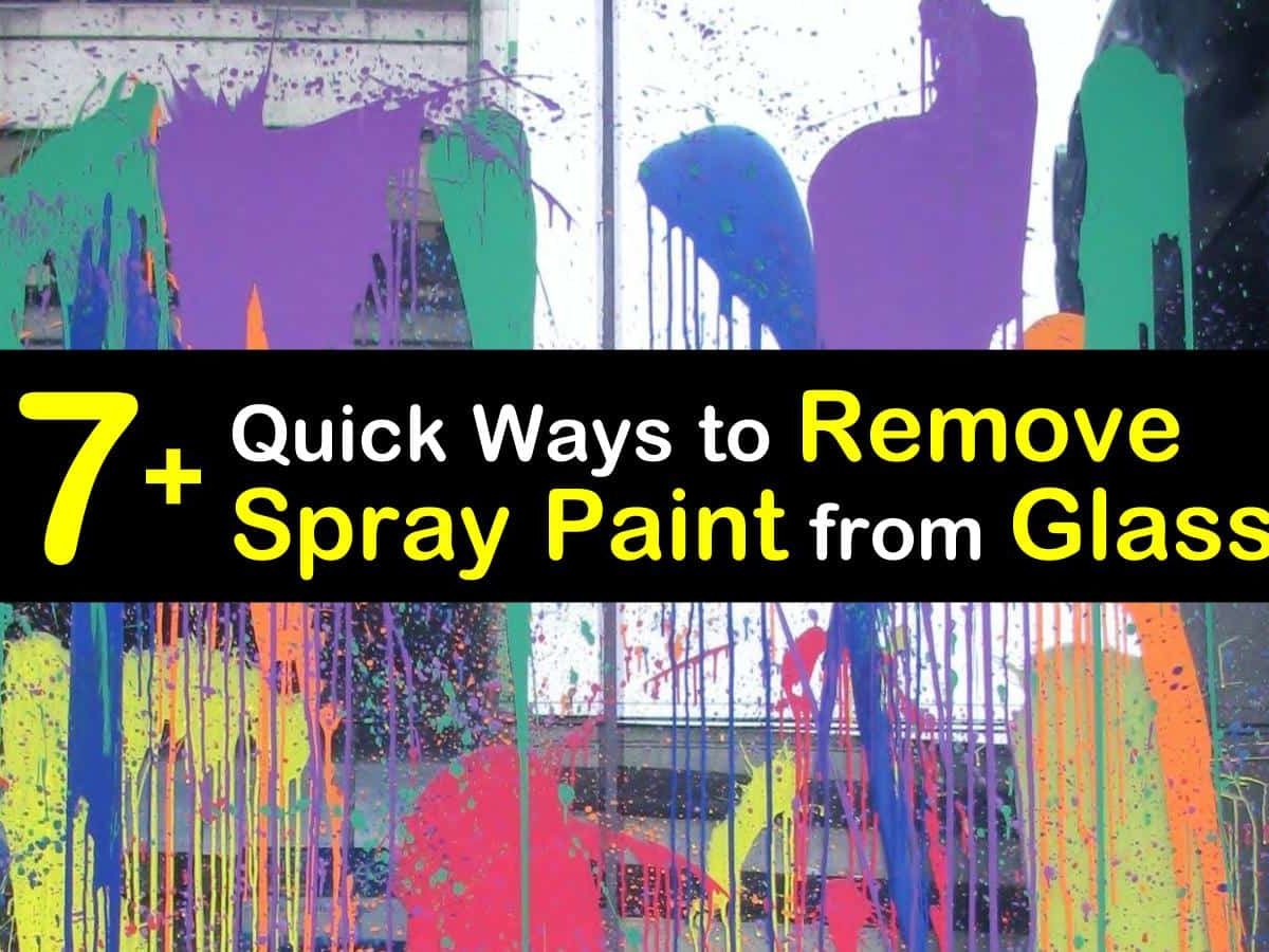 passen Baan Rijpen 7+ Quick Ways to Remove Spray Paint from Glass