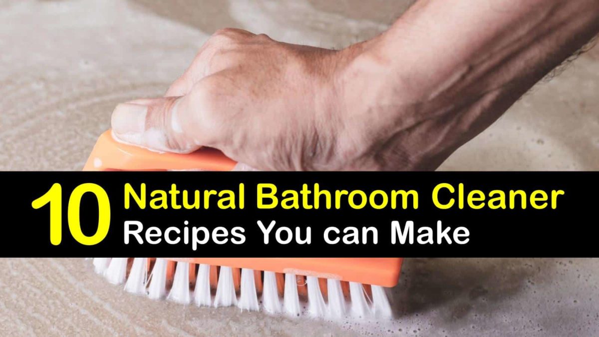 10 Natural Bathroom Cleaner Recipes You Can Make