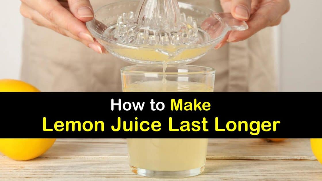 How to Make Lemon Juice Last Longer - Tips Bulletin