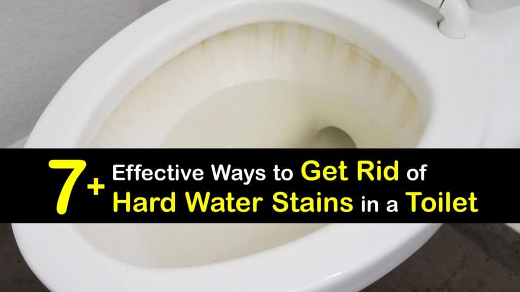 7 Effective Ways To Get Rid Of Hard Water Stains In A Toilet - How To Remove Stains From Toilet Seat Cover