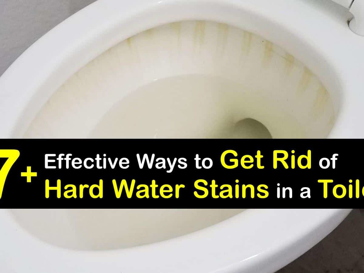 22+ Effective Ways to Get Rid of Hard Water Stains in a Toilet