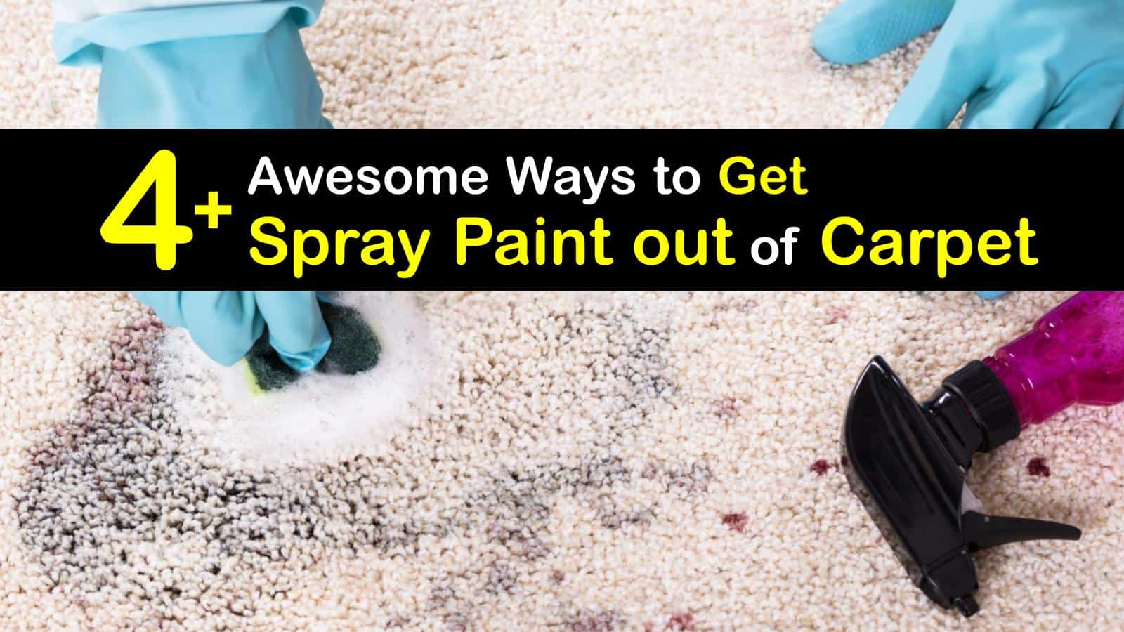 4+ Awesome Ways to Get Spray Paint out of Carpet