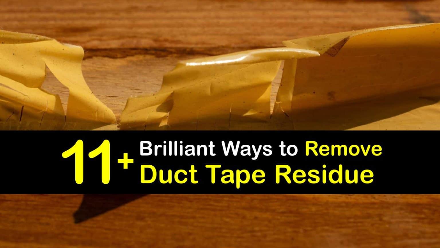 11+ Brilliant Ways to Remove Duct Tape Residue