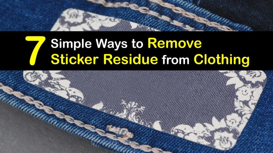 7 Simple Ways to Remove Sticker Residue from Clothing