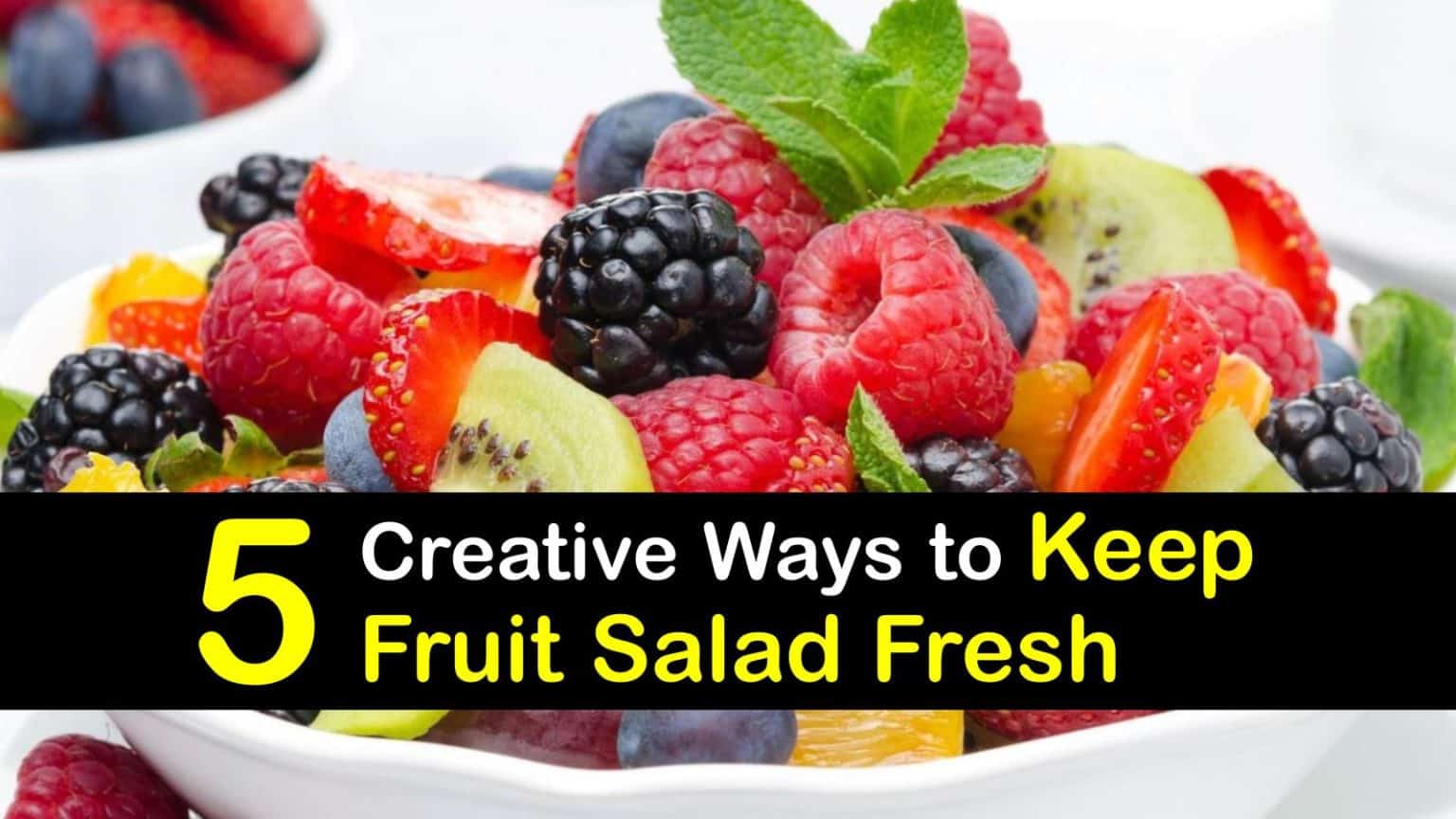 5 Creative Ways to Keep Fruit Salad Fresh