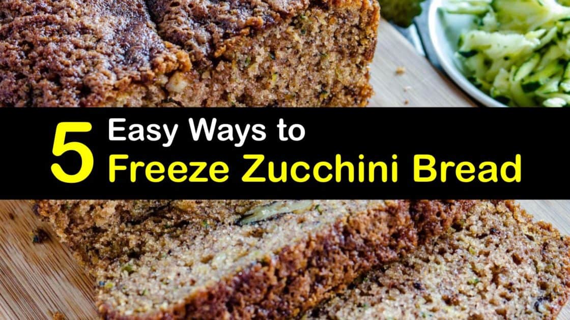 5 Easy Ways to Freeze Zucchini Bread