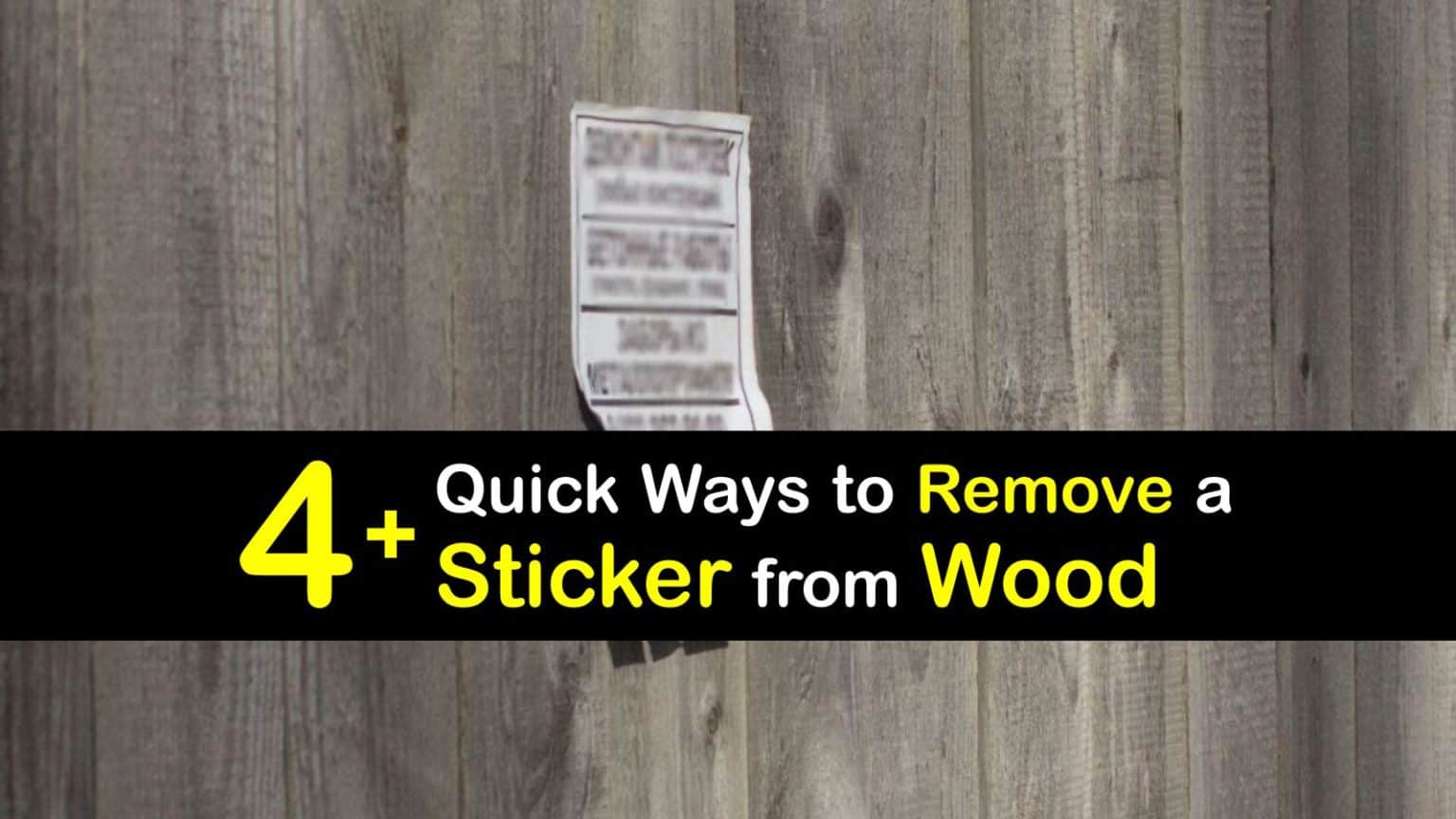 4+ Quick Ways to Remove a Sticker from Wood