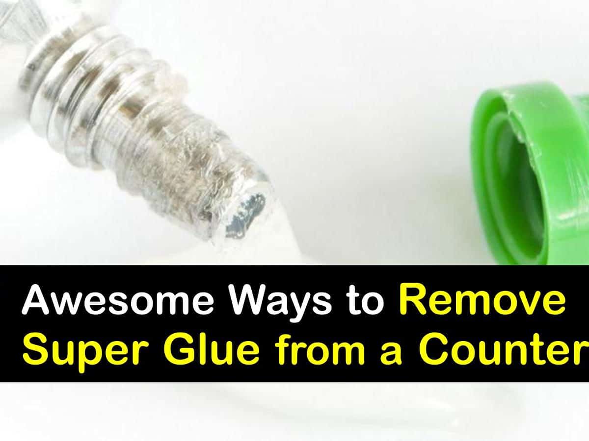 how to remove super glue from a countertop t1 1200x900 cropped