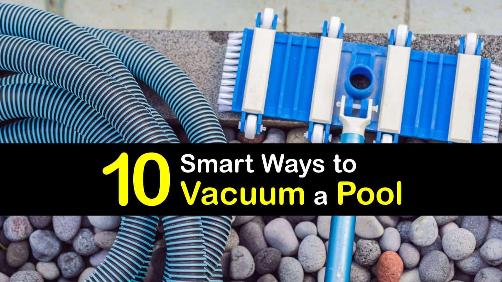 Pool Vacuuming InDepth Tips for Using Your Pool Vacuum Correctly