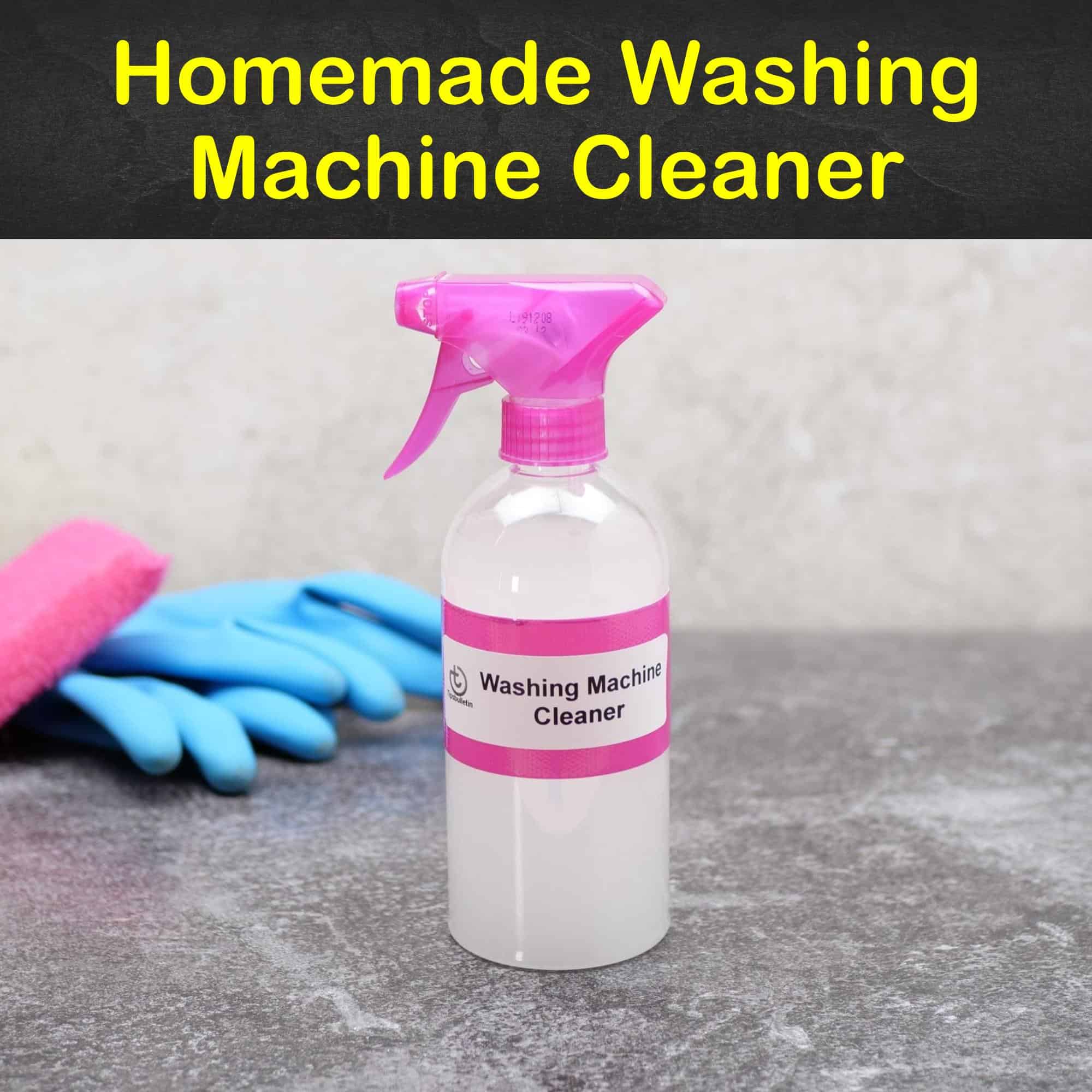 7 Brilliant Washing Machine Cleaner Ideas