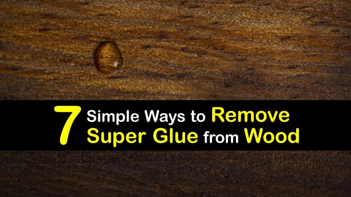 To Remove Super Glue From Wood, Getting Crazy Glue Off Hardwood Floors