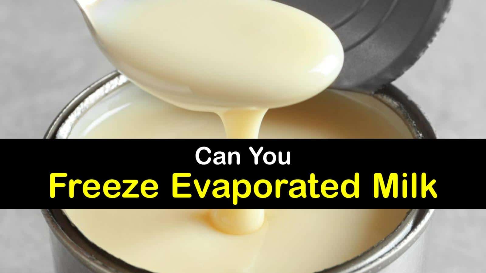 Can You Freeze Evaporated Milk