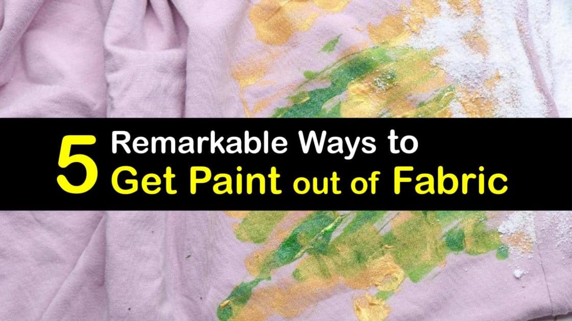 5 Remarkable Ways to Get Paint out of Fabric