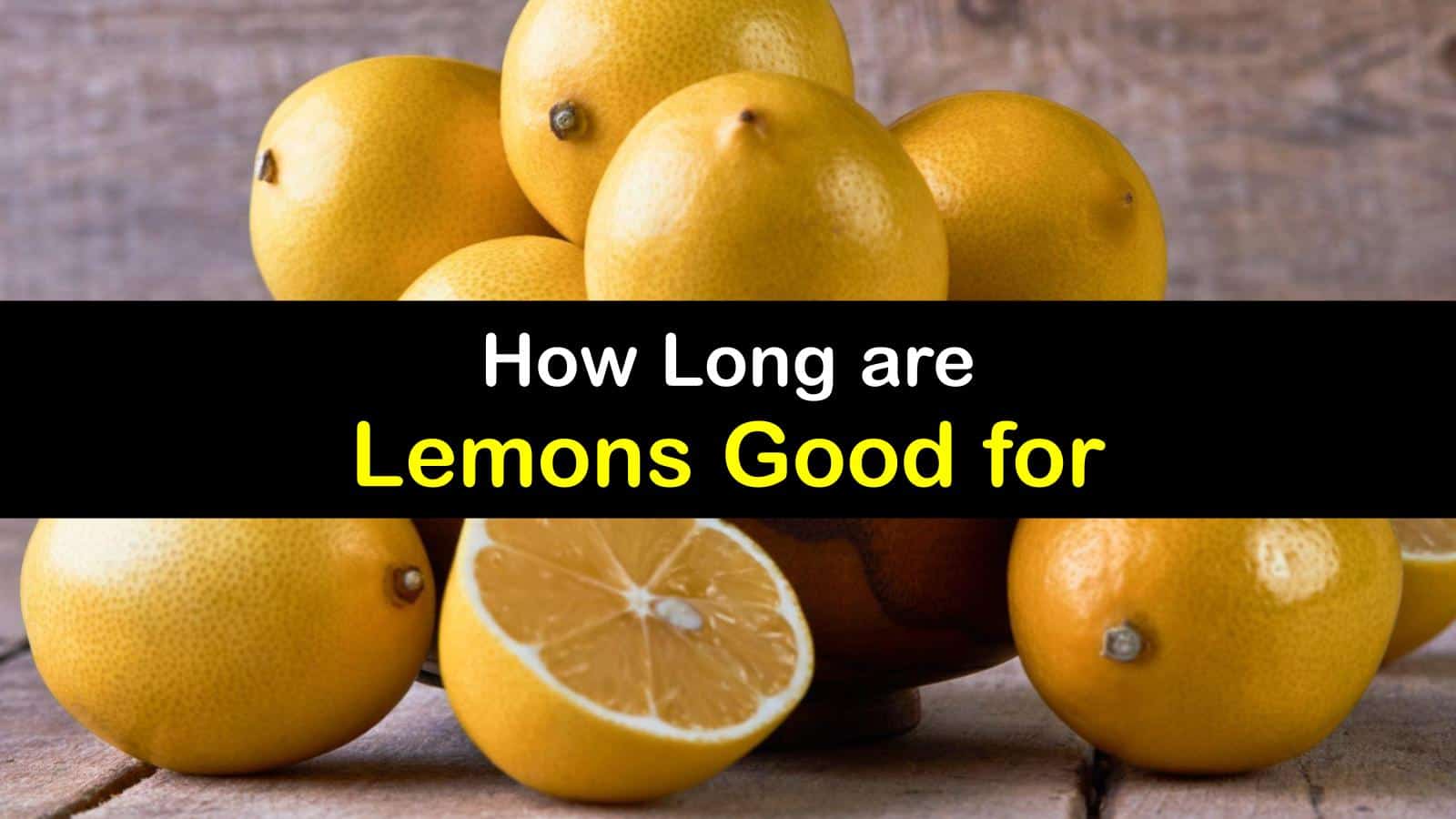 How Long are Lemons Good for