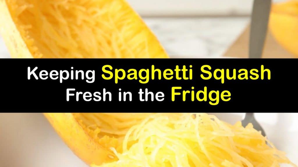 How Long does Spaghetti Squash Last in the Fridge titleimg1