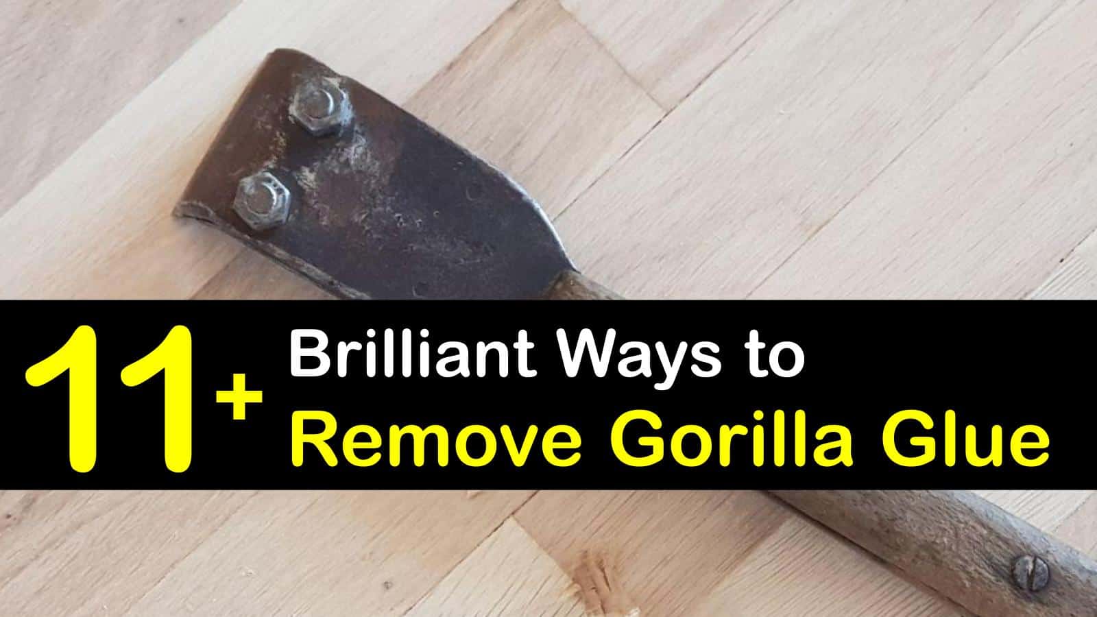 11+ Brilliant Ways to Remove Gorilla Glue