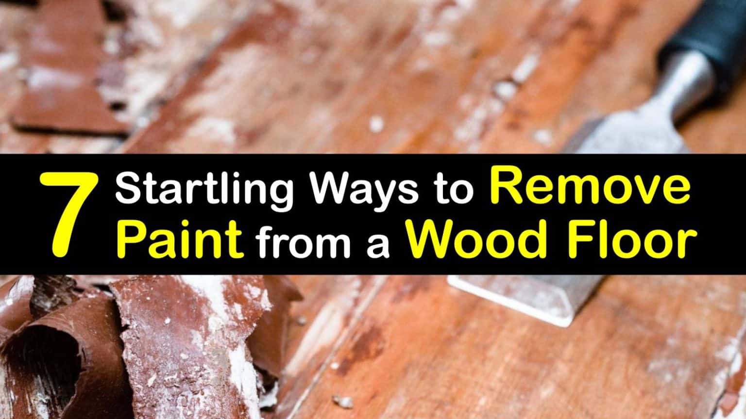 7 Startling Ways to Remove Paint from a Wood Floor