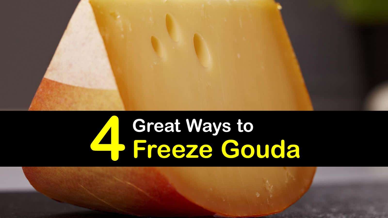 Freezing Gouda Cheese Preserving Gouda in the Freezer