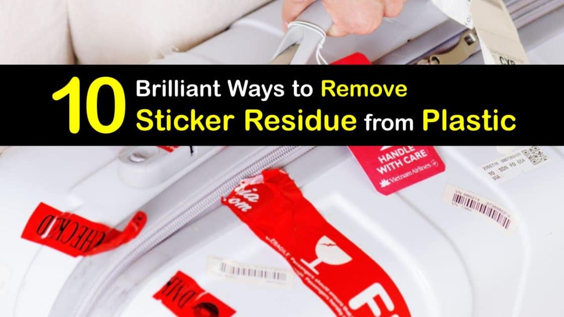 10 Brilliant Ways to Remove Sticker Residue from Plastic