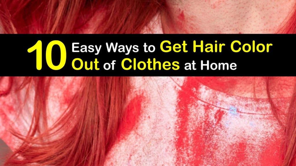 Stained Clothing Care - Fast Tips for Getting Hair Color Out of Clothes