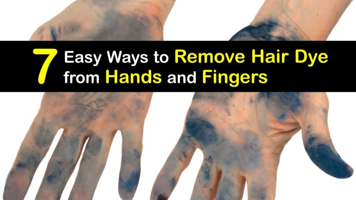 Stained Hand Care Getting Hair Dye Off Hands and Fingers