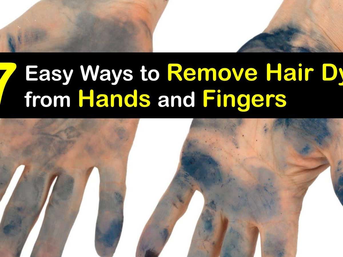 Stained Hand Care - Getting Hair Dye Off Hands and Fingers