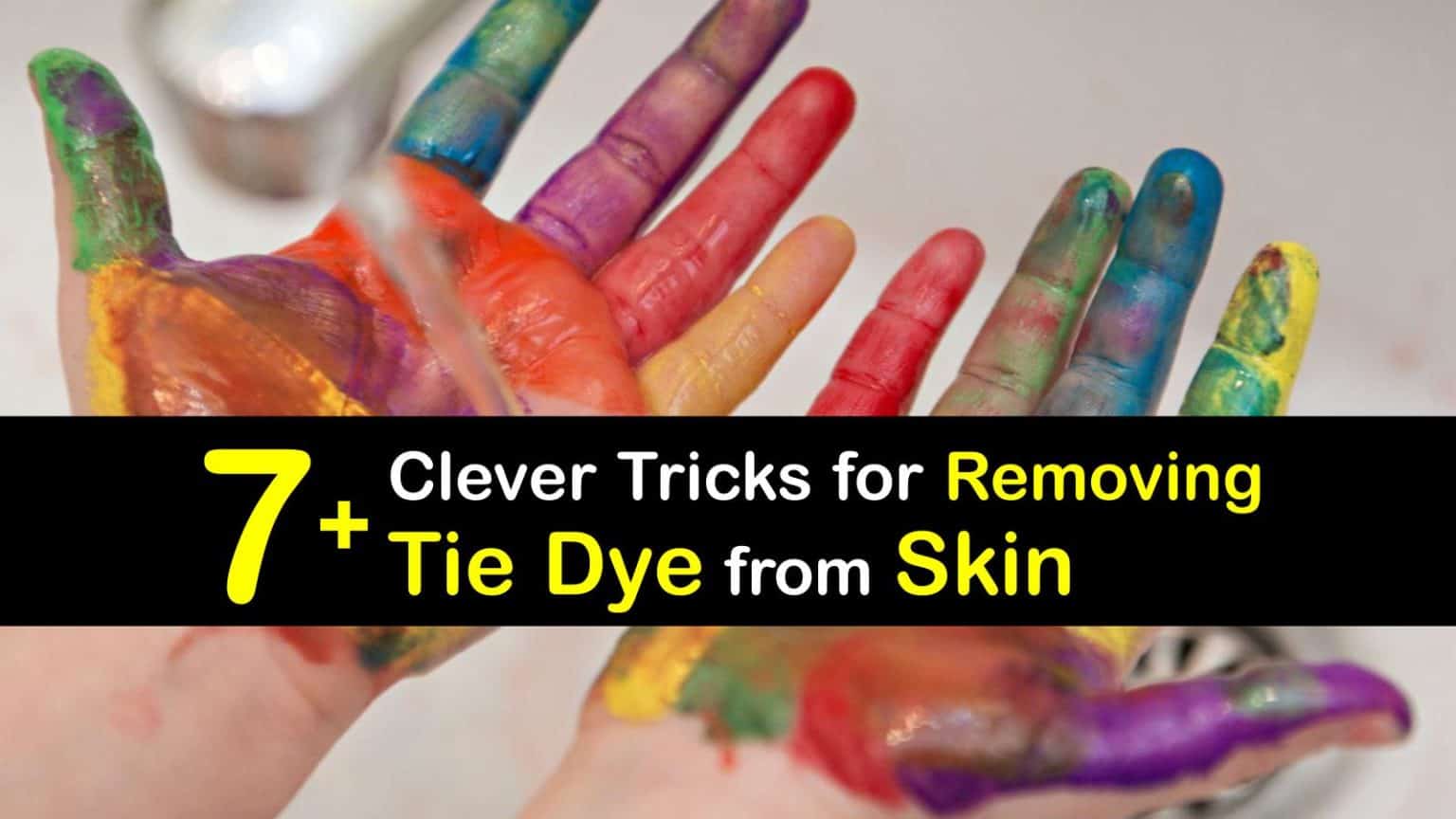 Eliminate Tie Dye Stains Fast Guide for Removing Tie Dye from Your Skin