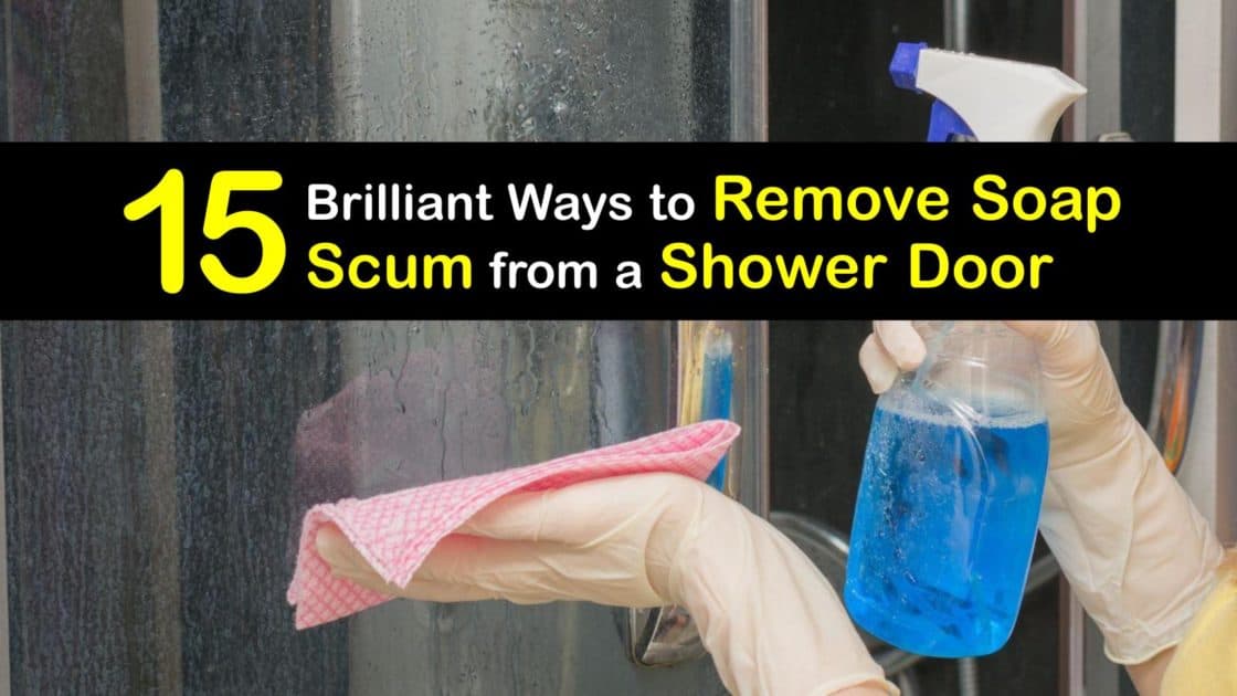 Get Rid of Soap Scum Removing Soap Scum from Shower Doors