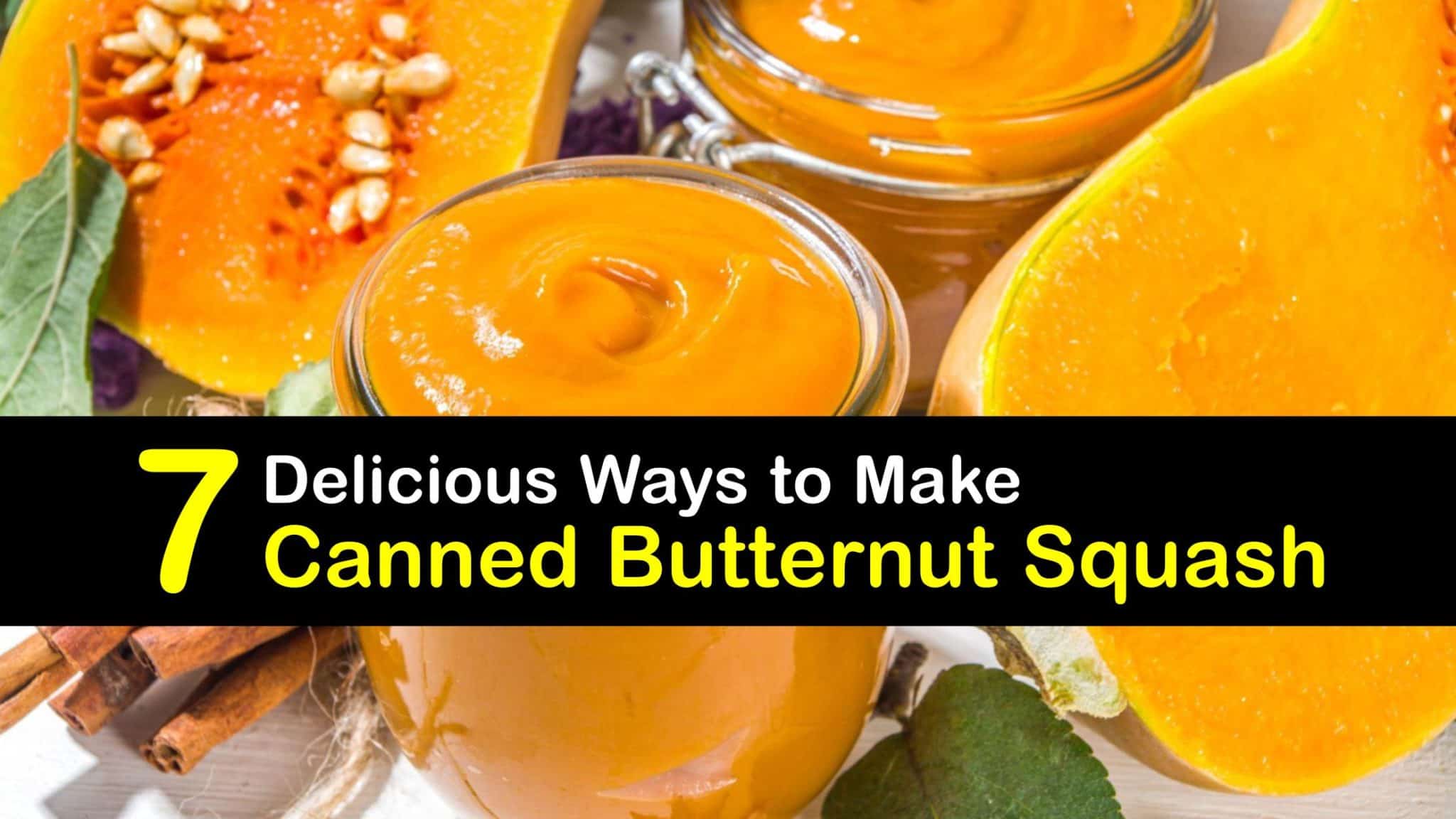 Butternut Squash Canning Tips Store Foods with Your Canner